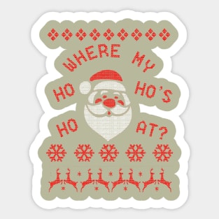 Where My Ho Ho Ho's At Sticker